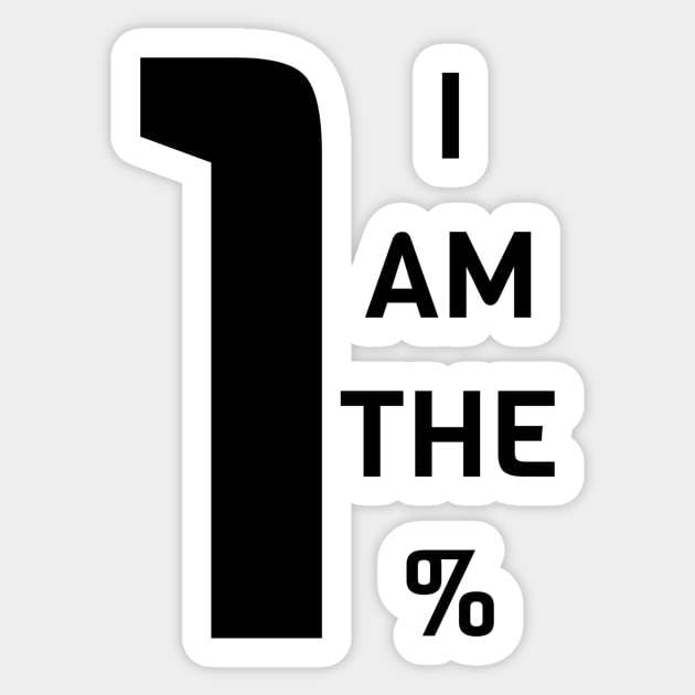 I Am The 1% Sticker by Jitesh Kundra